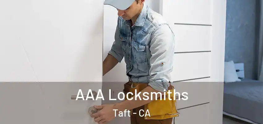  AAA Locksmiths Taft - CA