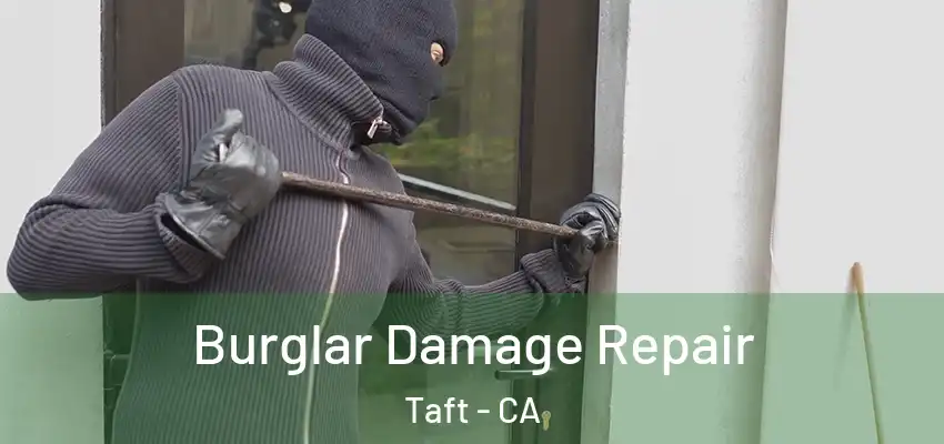  Burglar Damage Repair Taft - CA