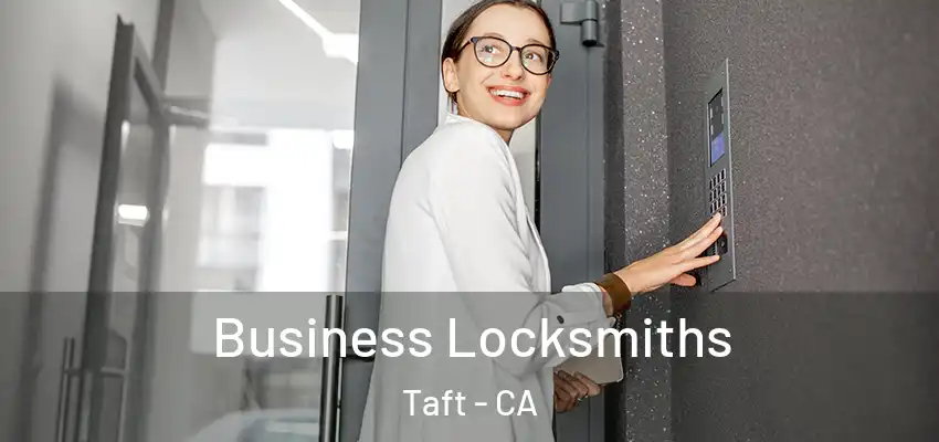  Business Locksmiths Taft - CA