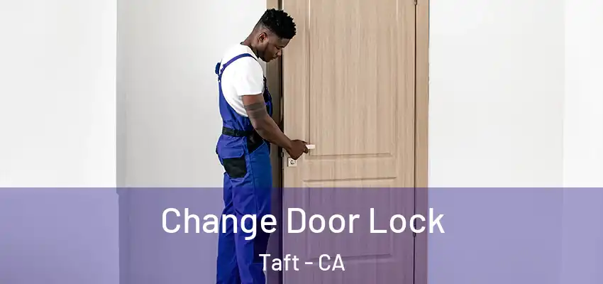  Change Door Lock Taft - CA