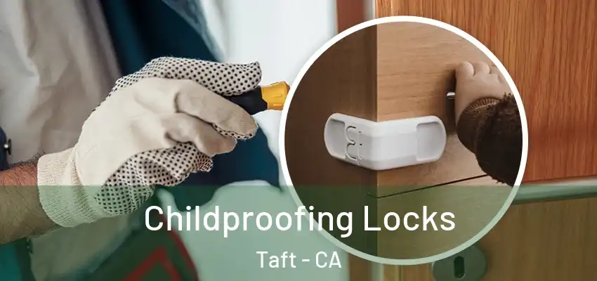  Childproofing Locks Taft - CA