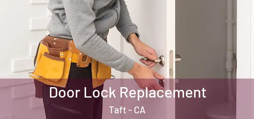  Door Lock Replacement Taft - CA