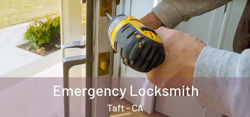  Emergency Locksmith Taft - CA