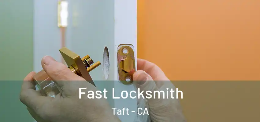  Fast Locksmith Taft - CA