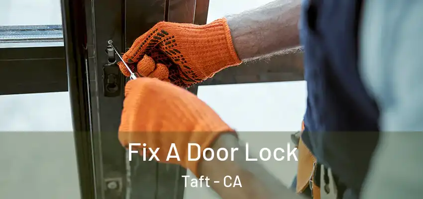 Fix A Door Lock Taft - CA