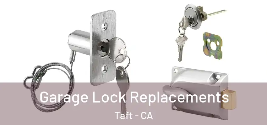  Garage Lock Replacements Taft - CA