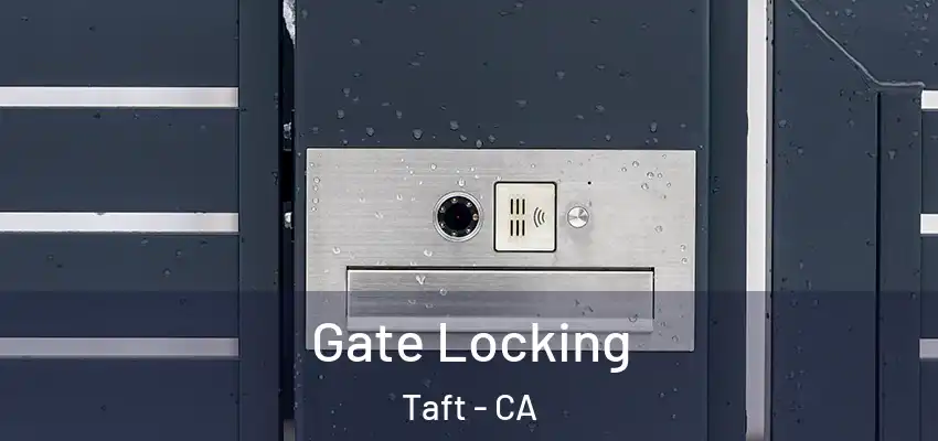  Gate Locking Taft - CA