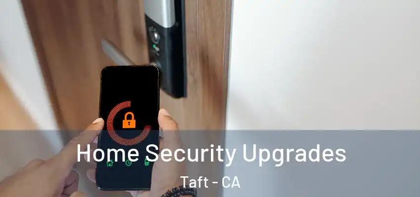  Home Security Upgrades Taft - CA