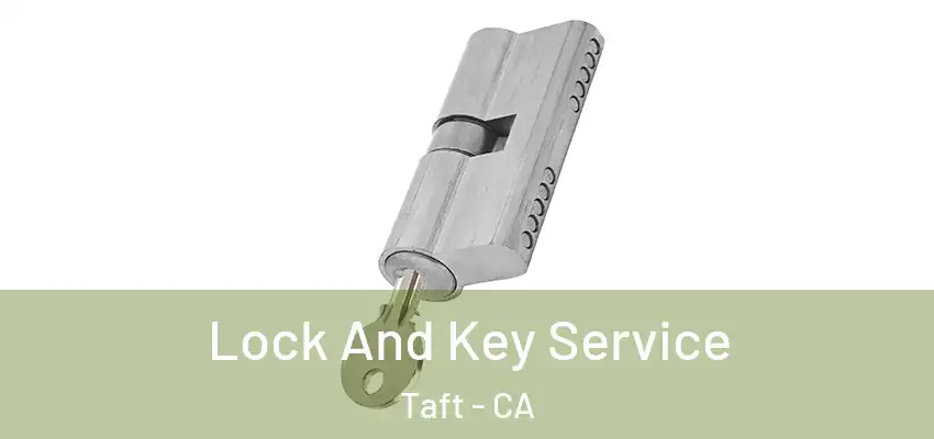  Lock And Key Service Taft - CA