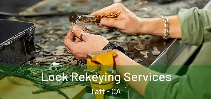Lock Rekeying Services Taft - CA