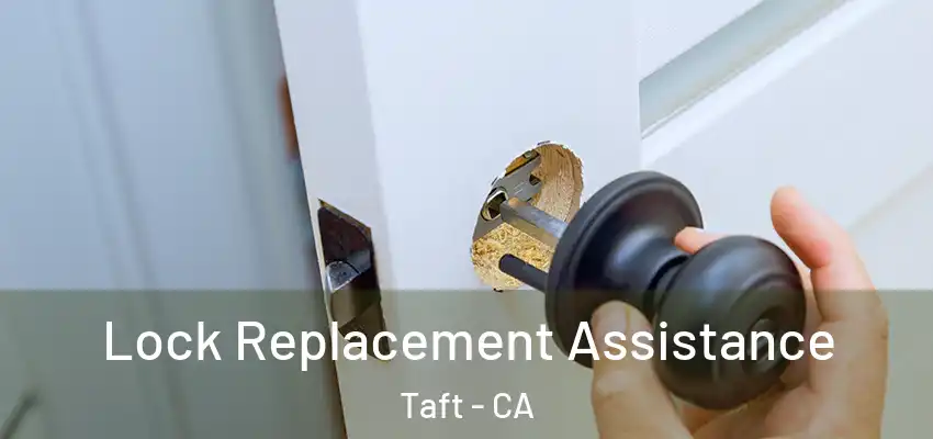  Lock Replacement Assistance Taft - CA
