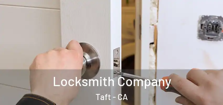 Locksmith Company Taft - CA