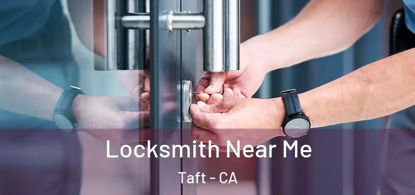 Locksmith Near Me Taft - CA