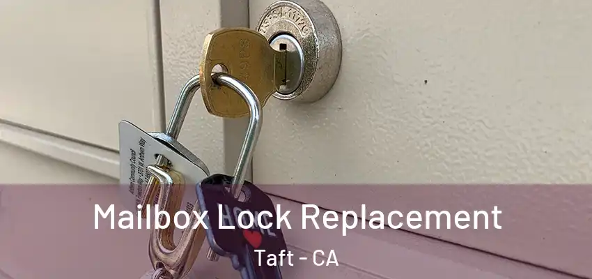 Mailbox Lock Replacement Taft - CA
