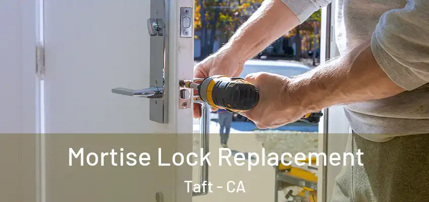  Mortise Lock Replacement Taft - CA