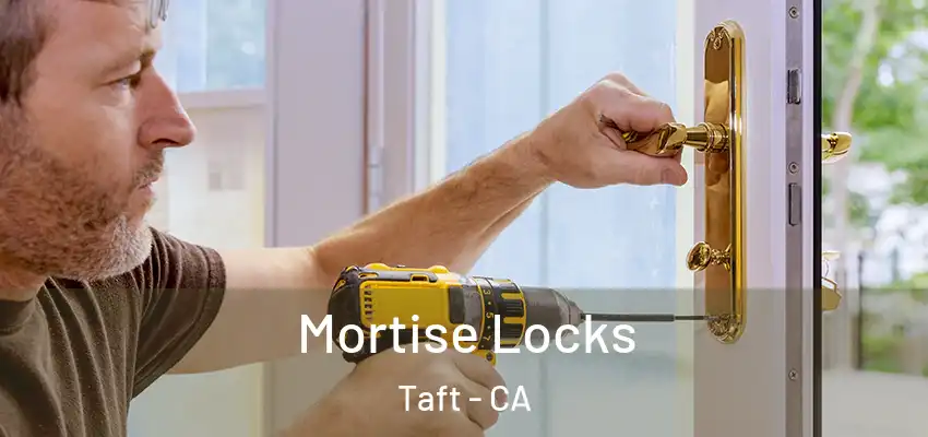  Mortise Locks Taft - CA
