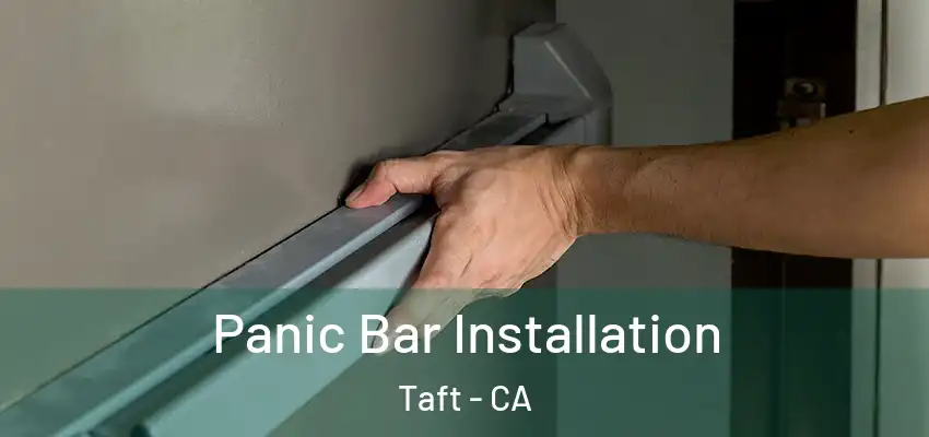  Panic Bar Installation Taft - CA