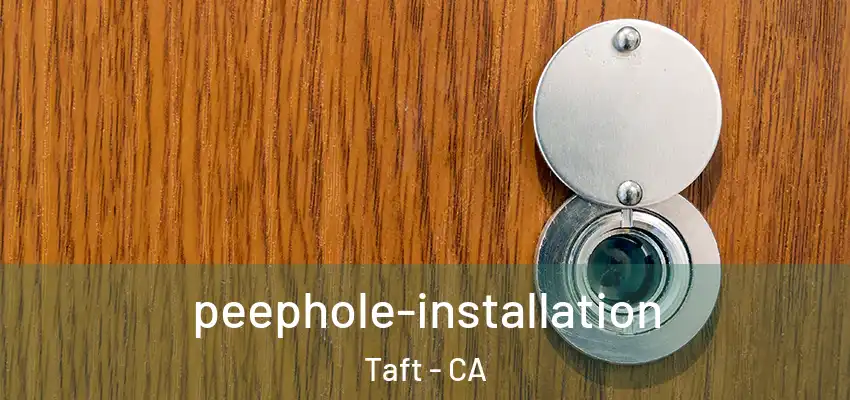  peephole-installation Taft - CA