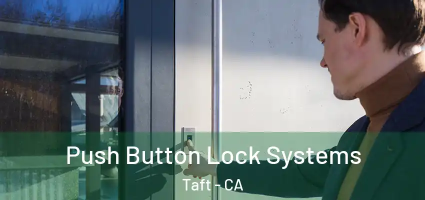  Push Button Lock Systems Taft - CA
