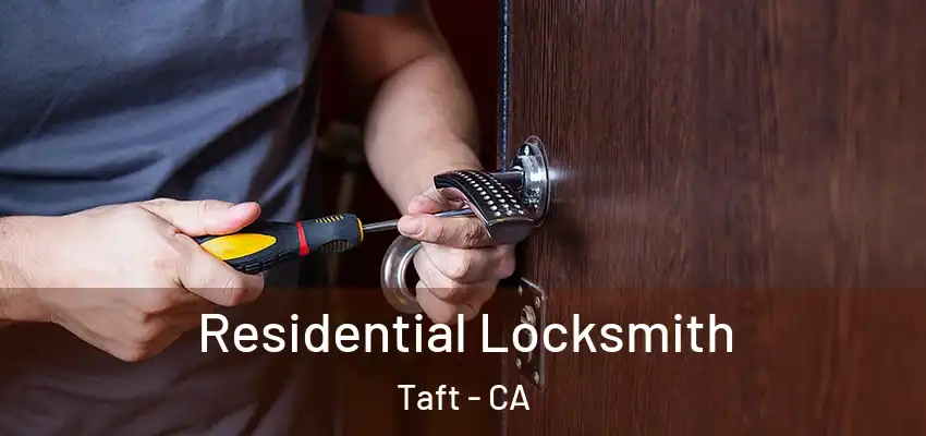 Residential Locksmith Taft - CA