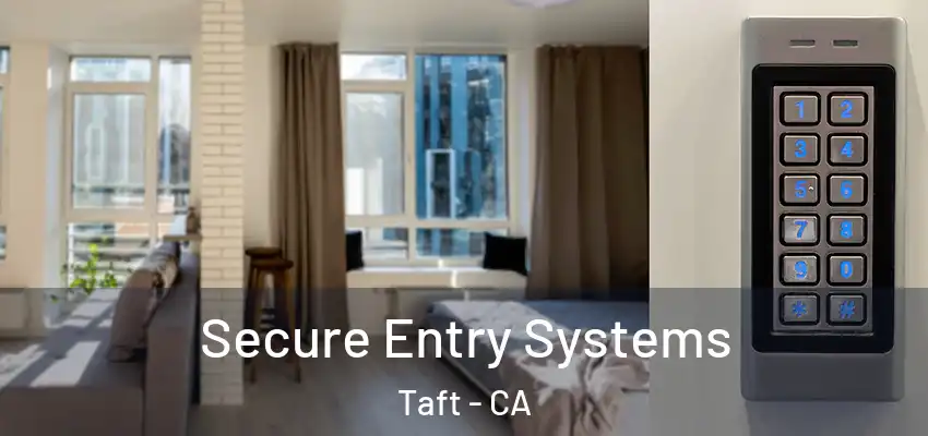  Secure Entry Systems Taft - CA