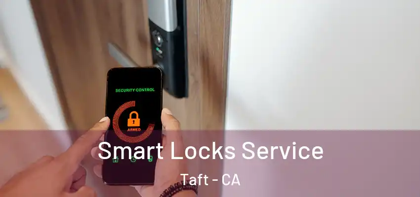  Smart Locks Service Taft - CA