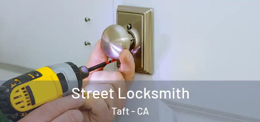  Street Locksmith Taft - CA
